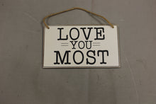 Load image into Gallery viewer, Love You Most Wooden Sign - 6&quot; x 3-1/4&quot; - New