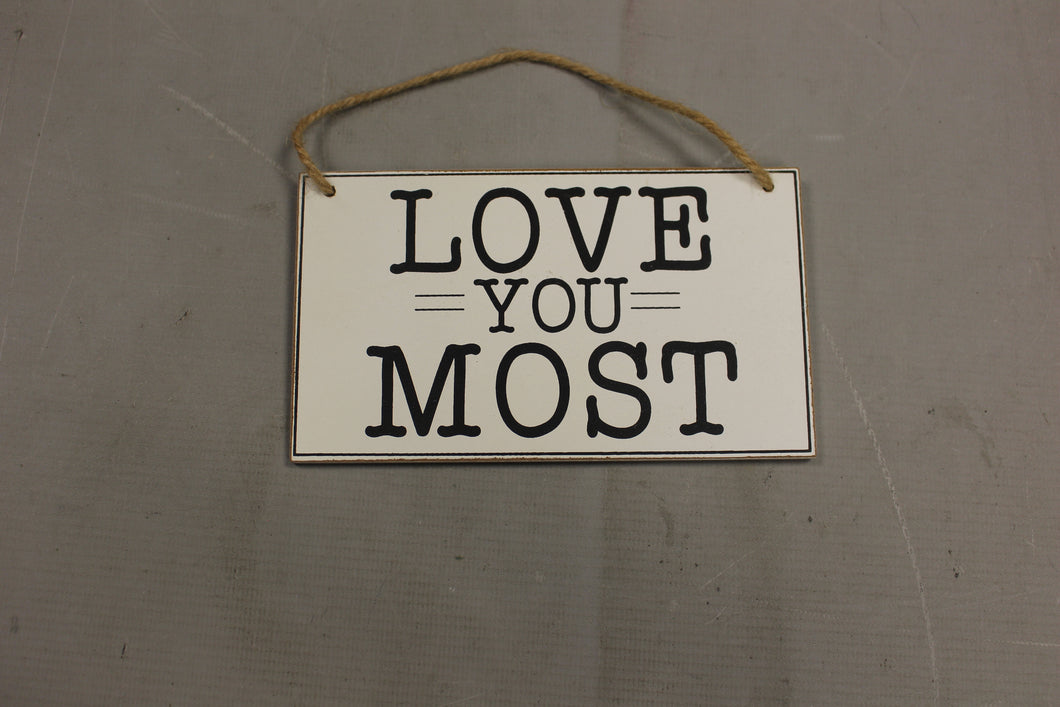 Love You Most Wooden Sign - 6