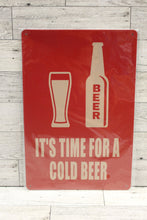 Load image into Gallery viewer, It&#39;s Time For a Cold Beer Metal Tin Sign - 8x12 - New