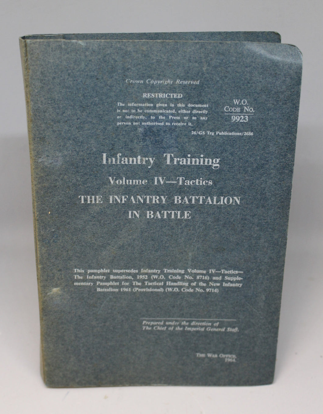 Infantry Training - Volume IV - Tactics - The Infantry Battalion In Battle