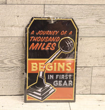 Load image into Gallery viewer, &quot;A Journey of a Thousand Miles Begins in First Gear&quot; Metal Sign - 6&quot; x 4&quot; - New