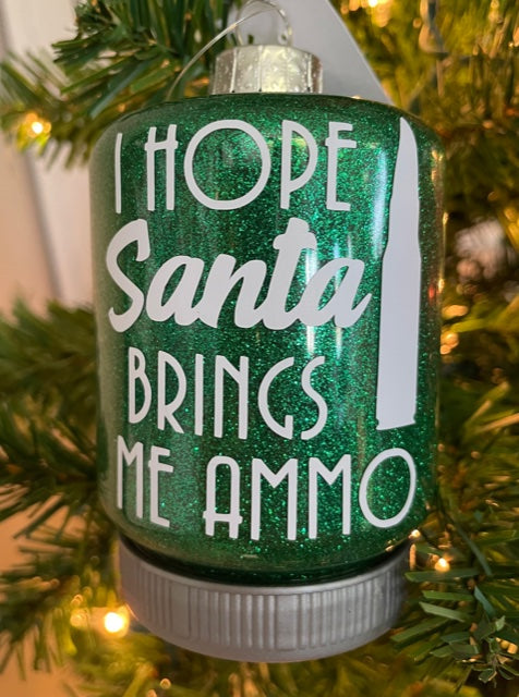 Christmas Ornament - I Hope Santa Brings Me Ammo - Mason Jar - Green Glitter - New