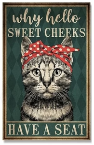 Why Hello Sweet Cheeks Have A Seat Cat Metal Tin Sign - 8x12 - New