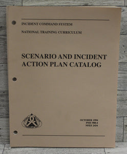 Incident Command System Scenario & Incident Action Plan Catalog - October 1994