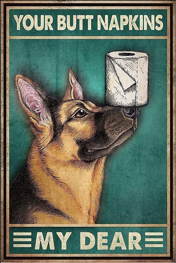 Your Butt Napkins My Dear German Shepard Dog Metal Tin Bathroom Sign -8x12 - New