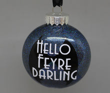 Load image into Gallery viewer, ACOTAR Hello Feyre Darling Christmas Ornament - Rhysand Velaris Funny - Handmade